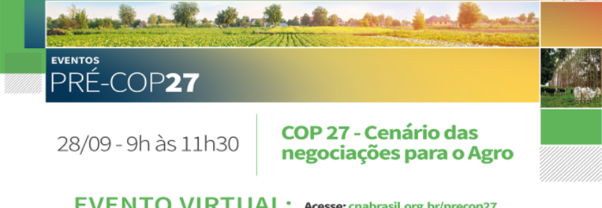 CNA realiza primeiro seminário preparatório para a COP – 27