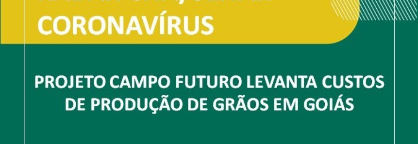 Projeto Campo Futuro levanta custos de produção de grãos em Goiás
