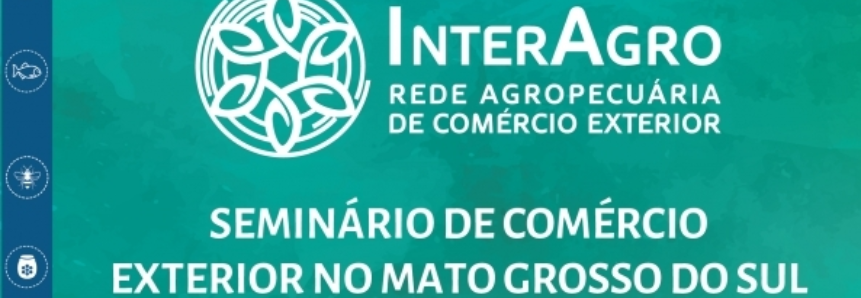 Mato Grosso do Sul recebe quarta edição do Seminário InterAgro