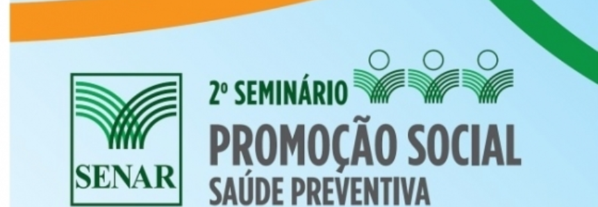 Senar promove 2º Seminário de Promoção Social com foco em saúde preventiva