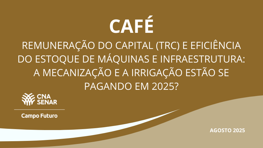 Remuneração do capital (TRC) e eficiência do estoque de máquinas e infraestrutura: a mecanização e a irrigação estão se pagando em 2025?