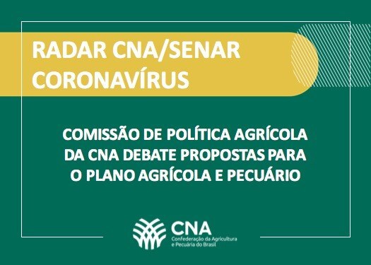 Comissão de Política Agrícola da CNA debate propostas para o Plano Agrícola e Pecuário