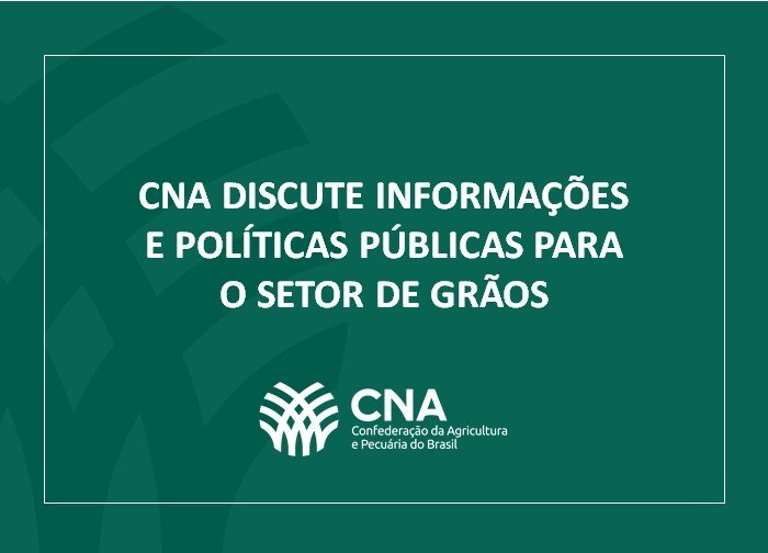 CNA discute informações e políticas públicas para o setor de grãos