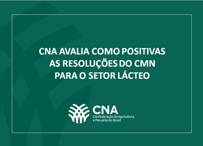 CNA avalia como positivas as resoluções do CMN para o setor lácteo