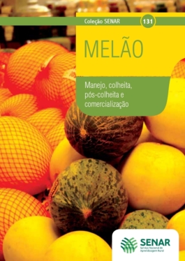 Melão - manejo, colheita, pós-colheita e comercialização