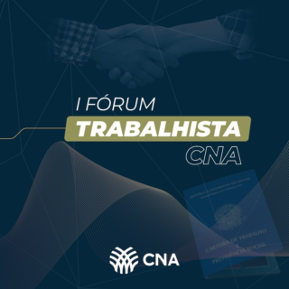 É amanhã: CNA promove 1º Fórum Trabalhista