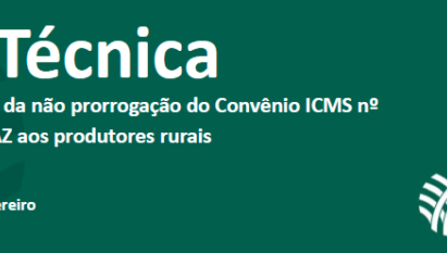 IMPACTOS DA NÃO PRORROGAÇÃO DO CONVÊNIO ICMS Nº 100/1997 – CONFAZ AOS PRODUTORES RURAIS