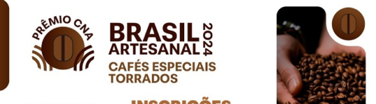 Prêmio CNA Brasil Artesanal abre inscrições para concurso de cafés especiais torrados