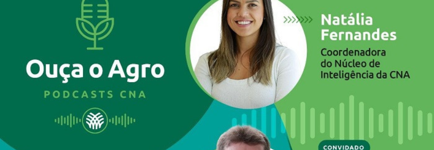 Sistema CNA/Senar lança o podcast "Ouça o Agro - Gestão e Mercado"