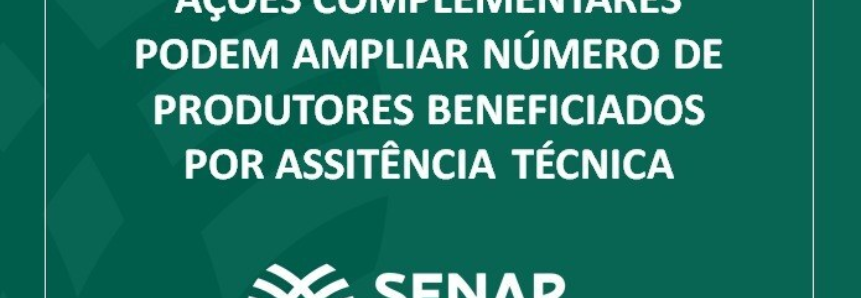 Ações complementares podem ampliar número de produtores beneficiados por assistência técnica