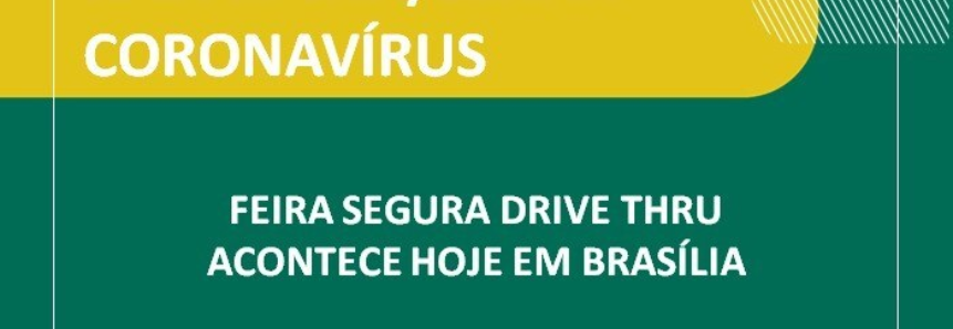 Feira segura drive thru acontece hoje em Brasília