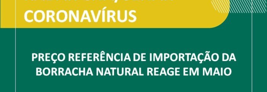Preço referência de importação da borracha natural reage em maio