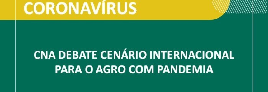 CNA debate cenário internacional para o agro com pandemia