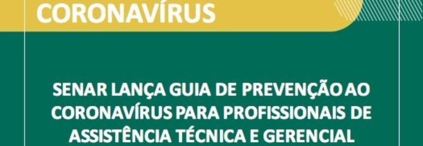 Senar lança guia de prevenção ao coronavírus para profissionais de Assistência Técnica e Gerencial