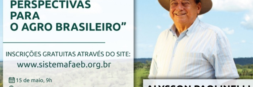 Agro em Pauta Bahia realiza palestra em Ilhéus com Ex-Ministro da Agricultura