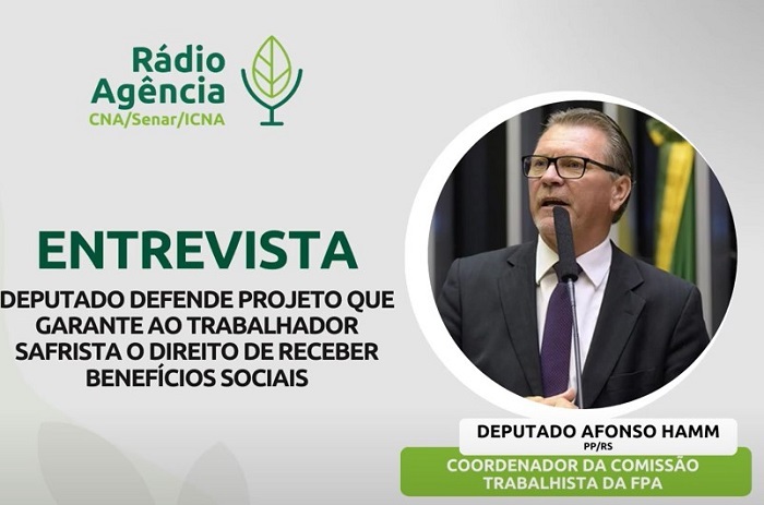 Deputado defende PL que garante benefício social para os safristas
