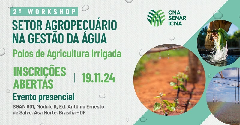 É amanhã: CNA promove 2º Workshop 'Setor Agropecuário na Gestão da Água'