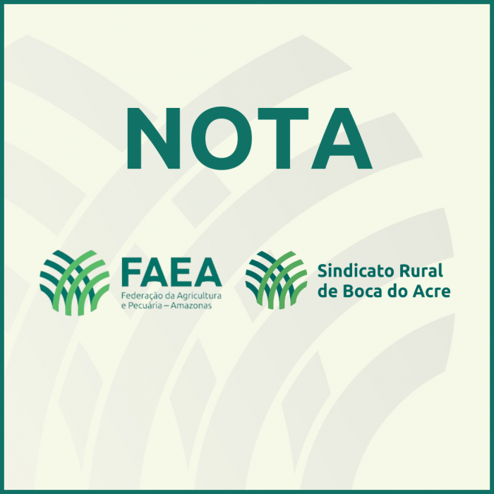 Nota: Faea e Sindicato Rural de Boca do Acre manifestam preocupação com invasões no Sul do Amazonas