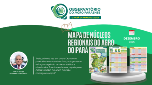 Sistema Faepa/Senar lança Observatório do Agro Paraense e apresenta Mapa de Núcleos Regionais