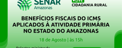 Live:  benefícios fiscais do ICMS aplicados à atividade primária no estado do Amazonas.