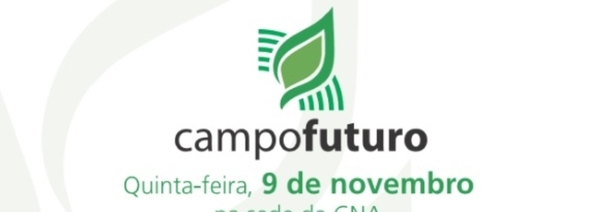 CNA promove Seminário Nacional do Projeto Campo Futuro
