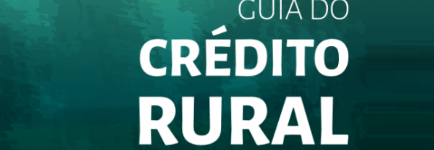 CNA lança Guia do Crédito Rural